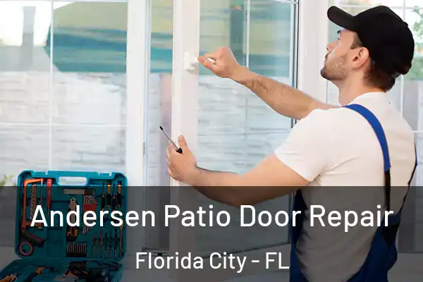 Andersen Patio Door Repair Florida City - FL