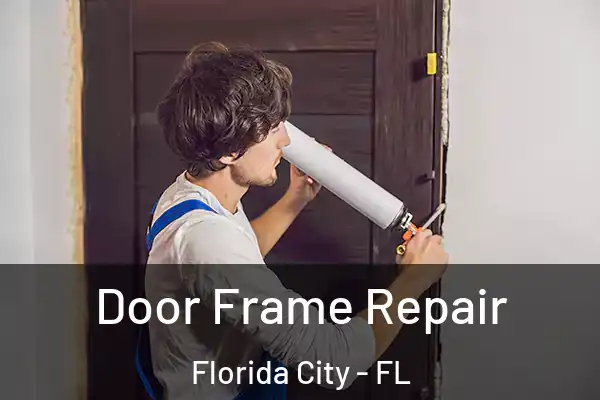 Door Frame Repair Florida City - FL