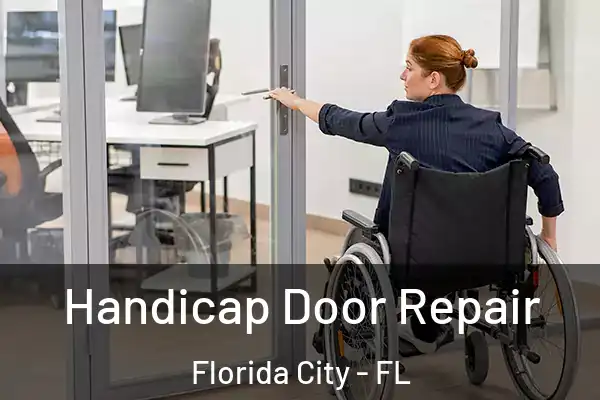 Handicap Door Repair Florida City - FL