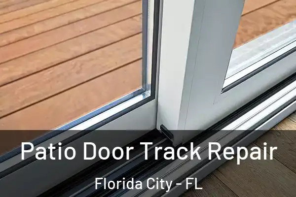 Patio Door Track Repair Florida City - FL