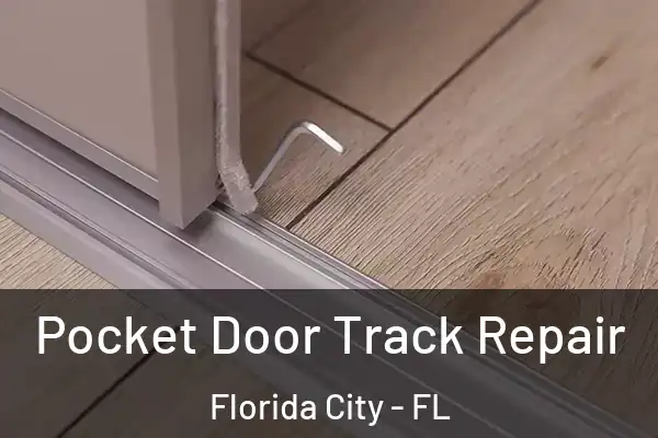 Pocket Door Track Repair Florida City - FL