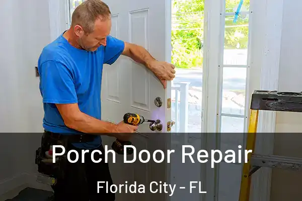 Porch Door Repair Florida City - FL