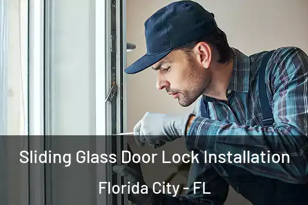 Sliding Glass Door Lock Installation Florida City - FL